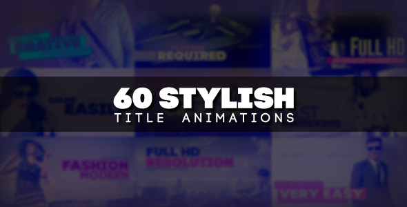 60 Stylish Title Animations - Download Videohive 10935757