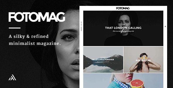 ThemeForest Fotomag - Download A Silky Minimalist Blogging Magazine WordPress Theme For Visual Storytelling