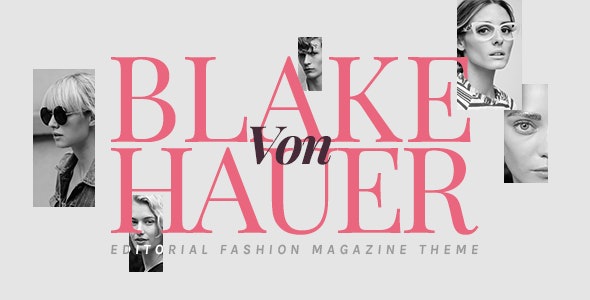 ThemeForest Blake von Hauer - Download Editorial Fashion Magazine WordPress Theme